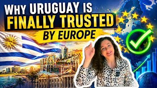 Why Europe Suddenly Trusts Uruguay (And What It Means for Investors)