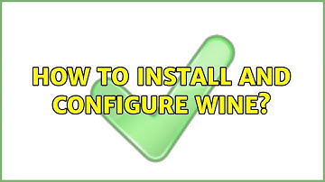 Ubuntu: How to install and configure Wine?