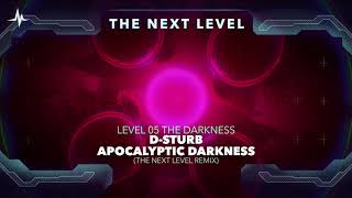 D-Sturb - Apocalyptic Darkness (The Next Level Remix)