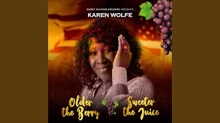 Older the Berry Sweeter the Juice