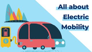 All about Electric Mobility