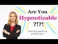 Are you Hypnotizable? Try this quick test!