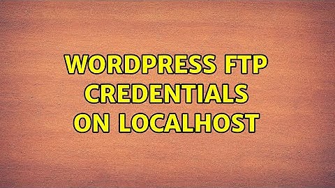 Wordpress: FTP credentials on localhost