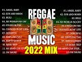 ALL TIME FAVORITE REGGAE SONGS 2022 - TOP 100 REGGAE SONGS - OLDIES BUT GOODIES REGGAE SONGS