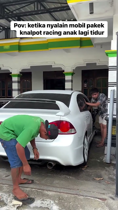 Ketika nyalain mobil pakek knalpot racing anak lagi tidur