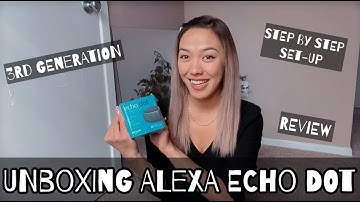 Alexa Echo Dot (3rd Generation) Unboxing, Set-Up & Review 2020