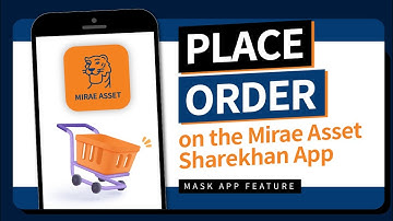 How to Place an Order on the Mirae Asset Sharekhan App – Mirae Asset Sharekhan App Features