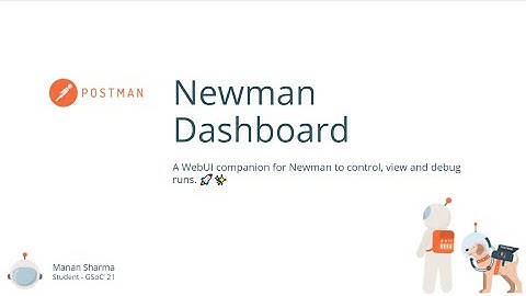 Newman Dashboard: Project Video - Google Summer of Code 