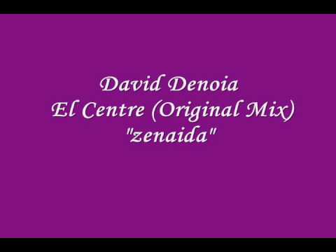 David Denoia El Centre Original Mix "la zenaida"