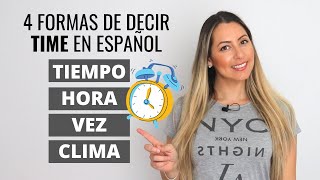 Diferencia entre Time vs Hora vs Vez en español | How to say time in Spanish the Right Way