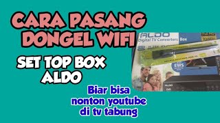 Cara setting dongel WiFi set top box aldo