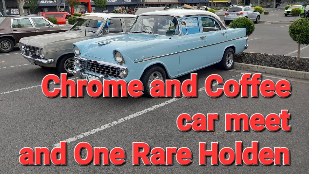 Chrome and Coffee Car meet with a very Rare all Original Holden..