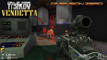 Call of DOOM: TARKOV =VENDETTA= | Dimension Zero - Map02: Deep in the mess | 4K/60