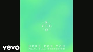 Video thumbnail of "Kygo - Here for You ft. Ella Henderson (Official Audio)"