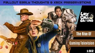 Fallout Early Thoughts & XBOX Preservations- LastCallGaming A Video Game Podcast Ep192