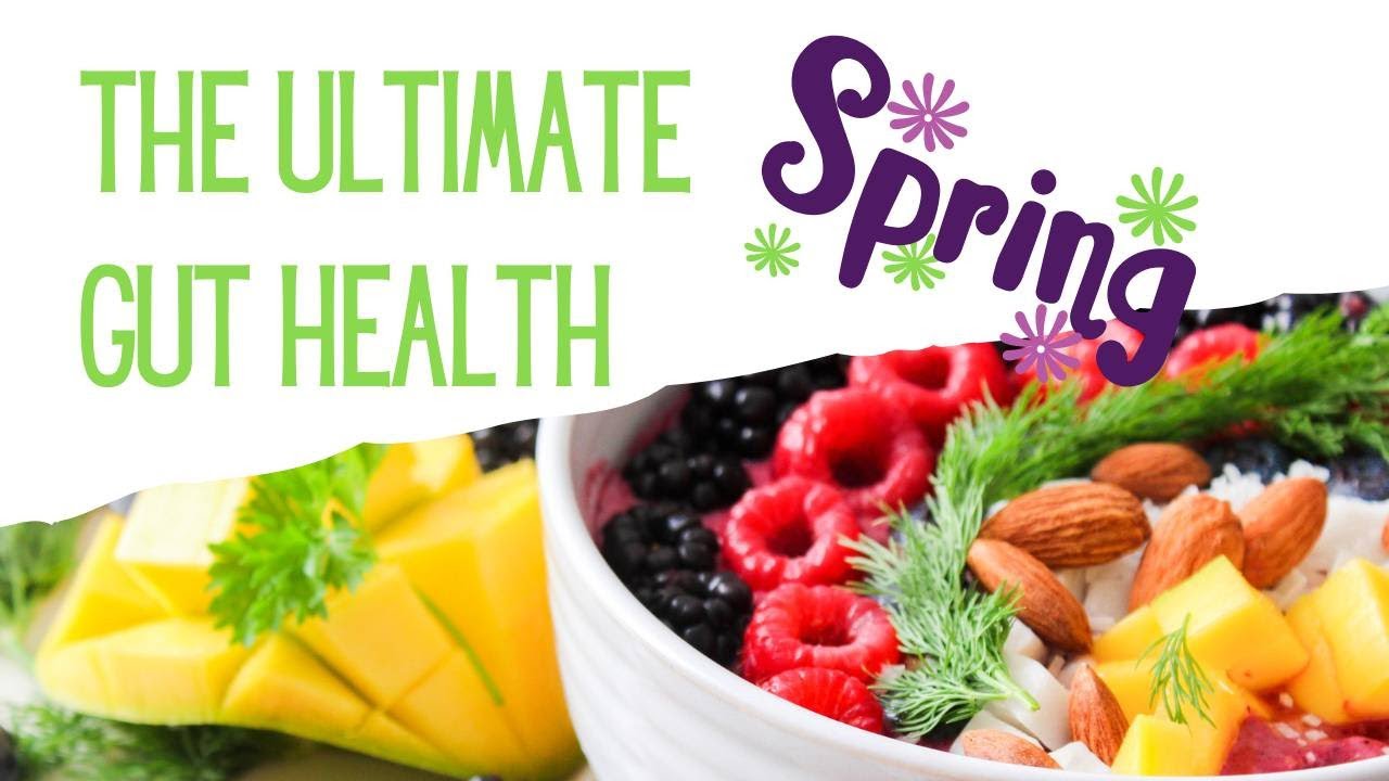 Heal Your Gut with the Ultimate Guide to a Spring Diet - YouTube