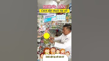 Cách đặt thuốc hạ sốt cho bé