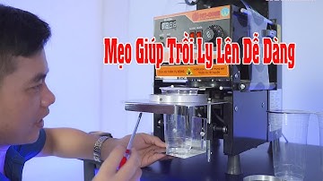 Hướng Dẫn Tự Nâng Ly Lên Với Máy Dập Cốc Tự Động X7 Pro 700ml