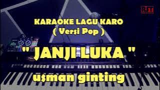 JANJI LUKA (Versi Pop) | KARAOKE LAGU KARO | USMAN GINTING