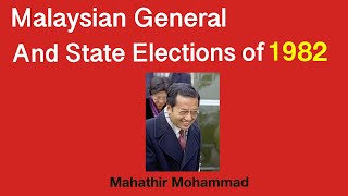 The Malaysian General and State Elections of 1982