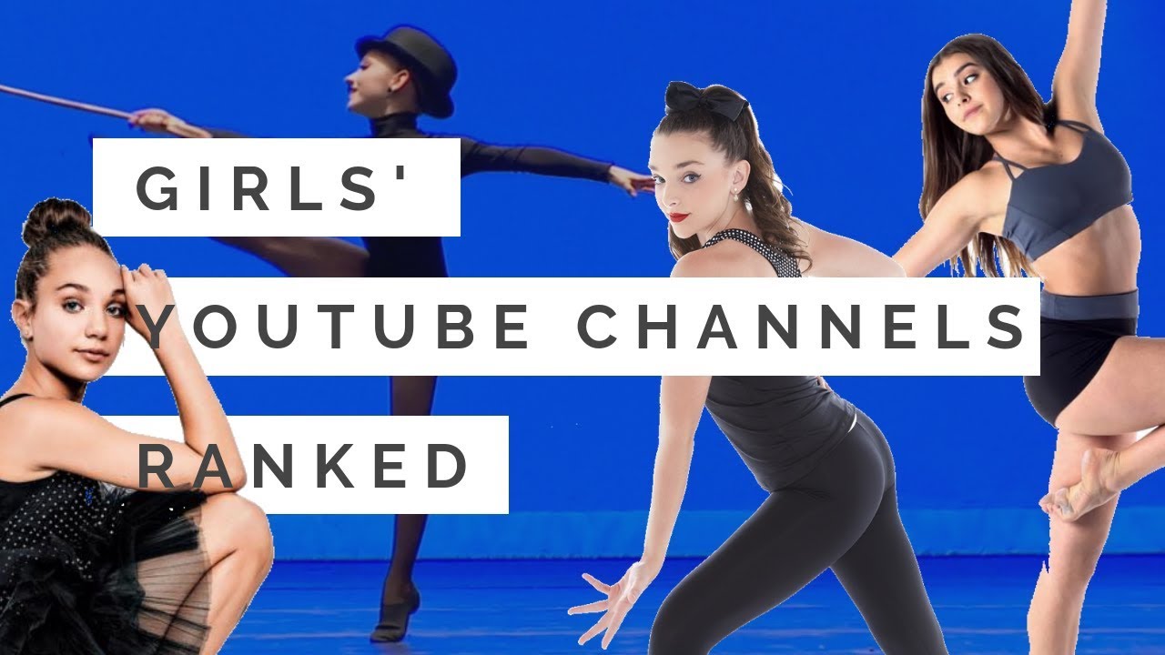 Dance Moms Girls' Youtube Channels Ranked Dance Moms YouTube