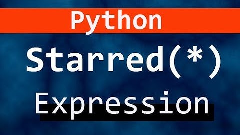 Python Starred Expression  Python in bengali