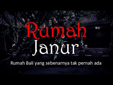 RUMAH JANUR - Rumah Bali Yang Sebenarnya Tak Pernah Ada | Cerita Horor #573 Lapak Horor