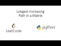 Leetcode - Longest Increasing Path in a Matrix (Python)