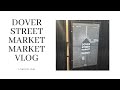 DOVER STREET MARKET MARKET 2023 | VLOG