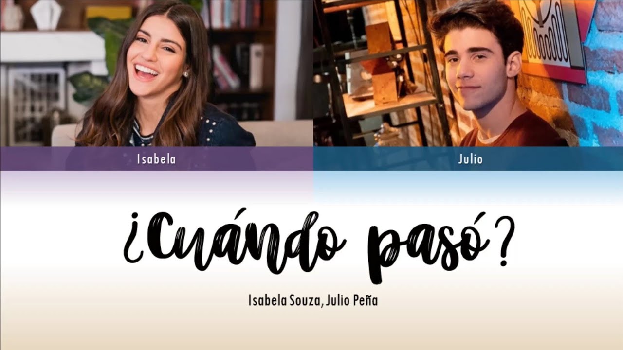 ¿Cuándo pasó? - Isabela Souza, Julio Peña (From 
