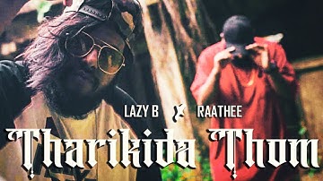 Lazy B - Tharikida Thom feat. Raathee (Official Video) | Prod. Dj Lethal A | 2021