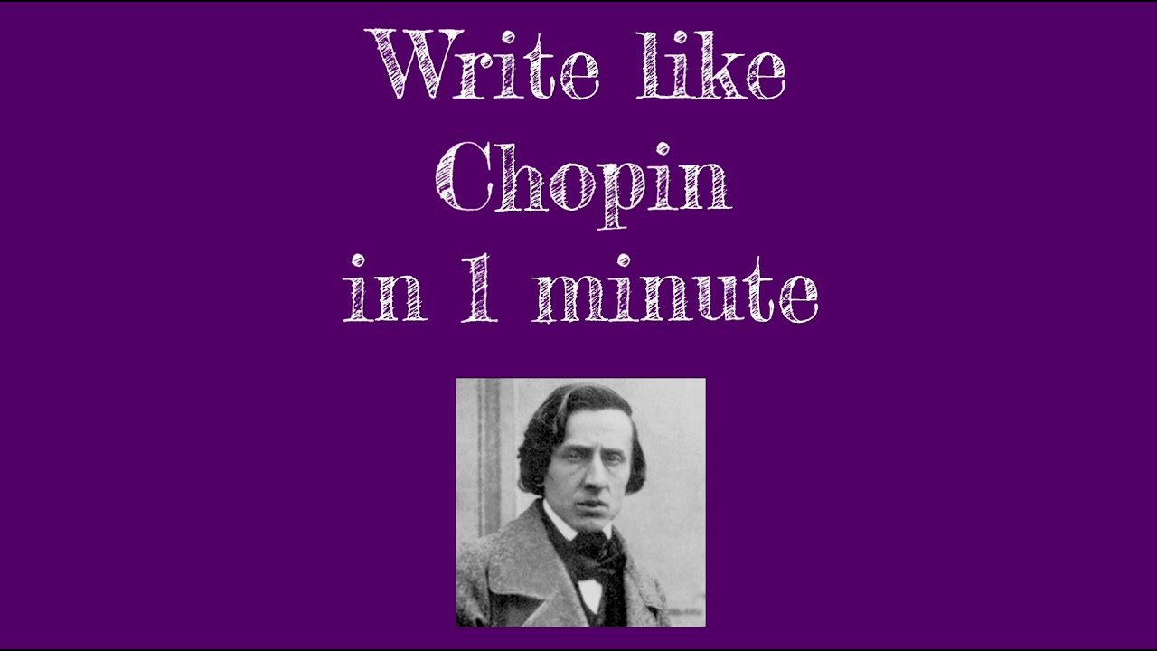 Write Like Chopin In 1 Minute