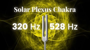 Solar Plexus Sound Meditation with 320 Hz & 528 Hz Tuning Forks