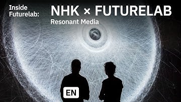 Inside Futurelab:  NHK meets Ars Electronica Futurelab – Resonant Media