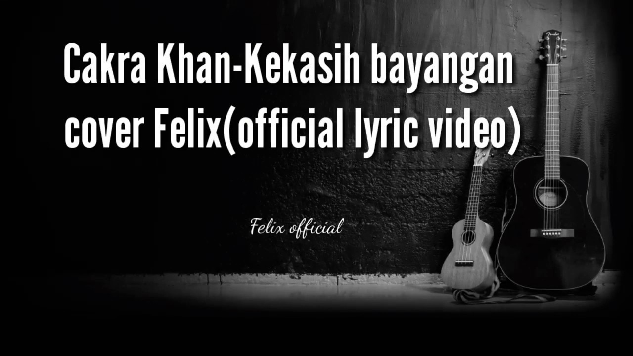 7 58 Mb Felix Irwan Kekasih Bayangan Mp3 Download Ilkpop