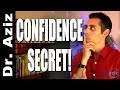 Confidence Secret: Do The Opposite | Dr. Aziz - Confidence Coach