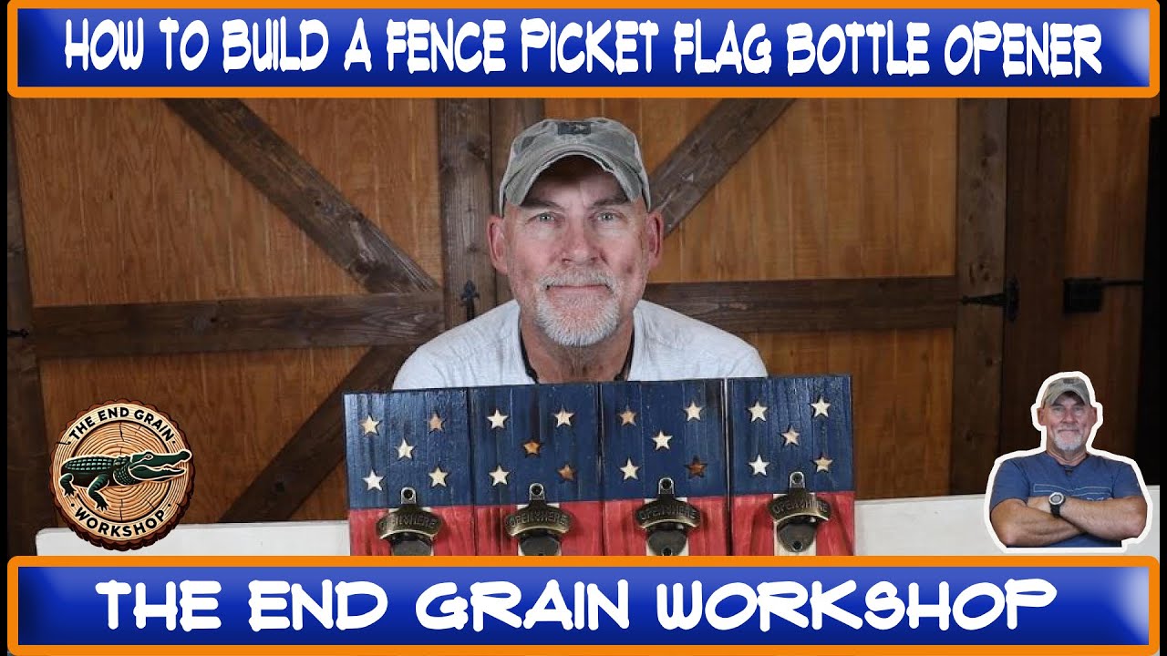 How to Build a Fence Picket Flag Bottle Opener  - The End Grain Workshop