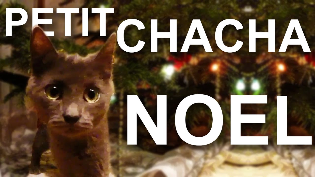 Petit Chacha Noel Youtube Petit Chacha Noel Youtube