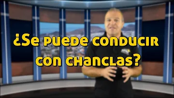 ¿Puedo conducir en chanclas?