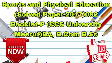 Sports and Physical Education (Solved Paper-2017)002 Booklet-P (CCS University Meerut)BA, B.Com B.Sc