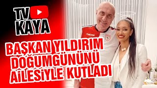 Koronavirüsü Yenen Yılport Samsunspor Başkanı Yüksel Yıldırım, Yeni Yaşını Ailesiyle Kutladı