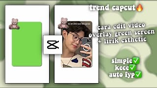 cara edit video overlay green screen   lirik aesthetic || capcut