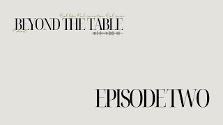 EPISODE TWO || Beyond The Table PODCAST by Grace Community Church - Montrose CO 53 views 2 months ago 41 minutes