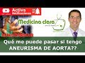 Aneurisma de aorta 👨🏻‍⚕️ ¿es peligroso?, rotura venas y aneurisma | Medicina Clara