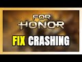 How to FIX FOR HONOR Crashing