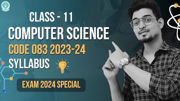 Class 11 Computer Science Code 083 Syllabus 2023 - 24 | CBSE Class 11 Computer Science Code 083