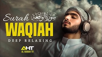 Surah Al-Waqiah سورة الواقعة | This Soothing Quran Will Touch Your Heart - By Ismail An Nouri Ep 35