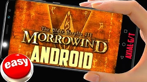 Morrowind On A Android Phone The Easy Way