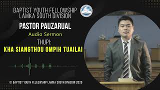 "KHA SIANGTHOU OMPIH TUAILAI" - Pastor Pauzarual | BYF Lamka South Division 2020 screenshot 5