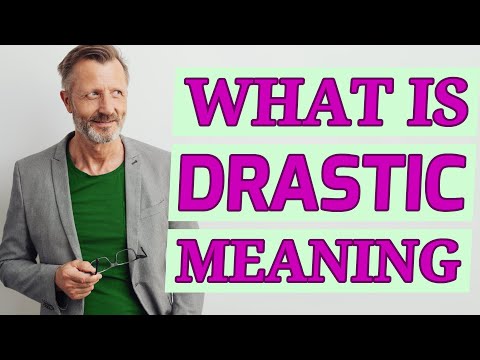 Drastic | Meaning of drastic 📖